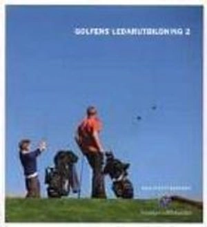 Golfens Ledarutbildning 2; Marie Broholmer, Thore Carlsson, Calle Gustavsson, John Hellström, Petra Lindström, Göran Söderqvist, Fredrik Wetterstrand, Peter Östlund; 2009