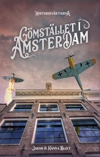 Gömstället i Amsterdam; Hanna Blixt, Jakob Blixt; 2021