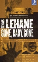 Gone, baby, Gone; Dennis Lehane; 2005