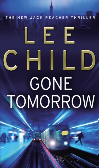 Gone Tomorrow; Lee Child; 2010