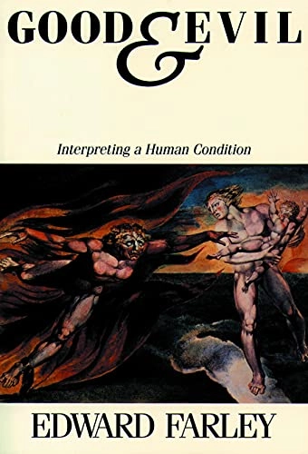 Good and evil : interpreting a human condition; Edward Farley; 1990
