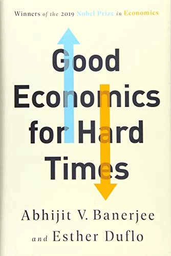 Good economics for hard times; Abhijit V. Banerjee; 2019