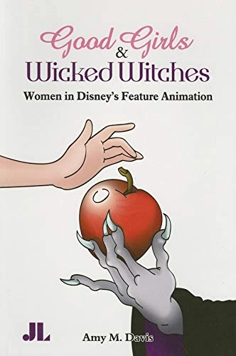 Good girls and wicked witches : women in Disney's feature animation; Amy M. Davis; 2006