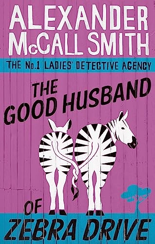Good husband of zebra drive; Alexander Mccall Smith; 2008