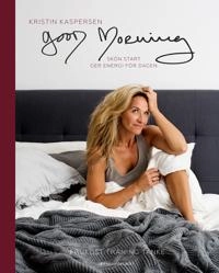 Good morning : skön start ger energi för dagen; Kristin Kaspersen; 2017