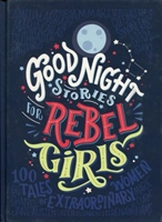 Good Night Stories for Rebel Girls; Francesca Cavallo; 2017