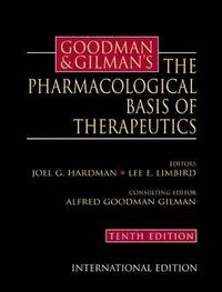 Goodman & Gilman's The Pharmacological Basis of Therapeutics; Joel Hardman; 2001