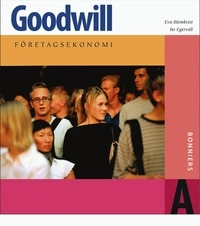 Goodwill : företagsekonomi. A, Faktabok; Bo Egervall, Eva Blomkvist; 2004