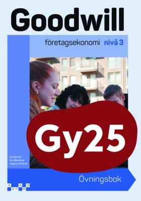 Goodwill Företagsekonomi nivå 3 Övningsbok; Bo Egervall, Eva Blomkvist, Magnus Forslund; 2027