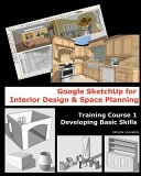 Google Sketchup for interior design & space planning; Adriana. Granados; 2010