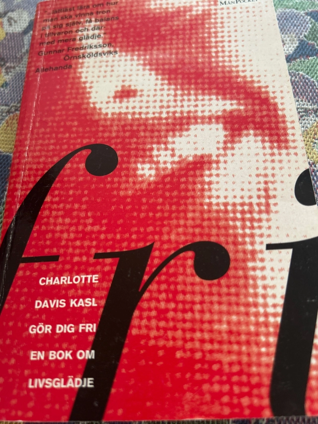 Gör dig fri : en bok om livsglädje; Charlotte Davis Kasl; 1995