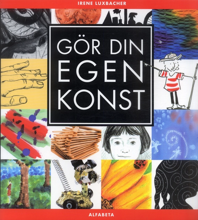 Gör din egen konst; Irene Luxbacher; 2006