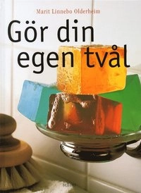 Gör din egen tvål; Marit Linnebo Olderheim; 2000