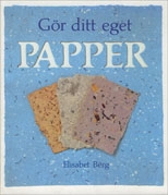 Gör ditt eget papper; Elisabet Berg; 1989