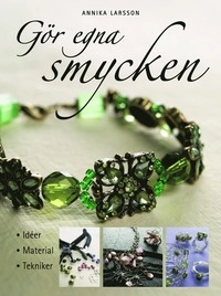 Gör egna smycken; Annika Larsson; 2005