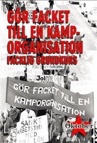 Gör facket till en kamporganisation; 2018