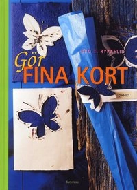 Gör fina kort; Gro T Rykkelid; 2004
