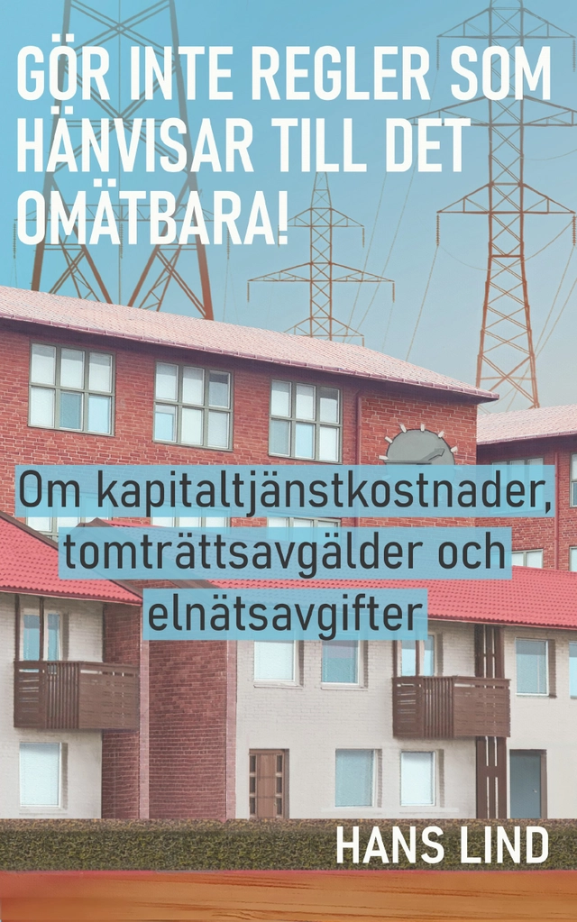 Gör inte regler som hänvisar till det omätbara!; Hans Lind; 2021