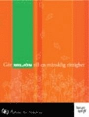 Gör miljön till en mänsklig rättighet; Thomas Lustig, Anja-Christina Beir; 2007