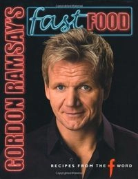 Gordon Ramsay's Fast Food; Ramsay Gordon; 2007