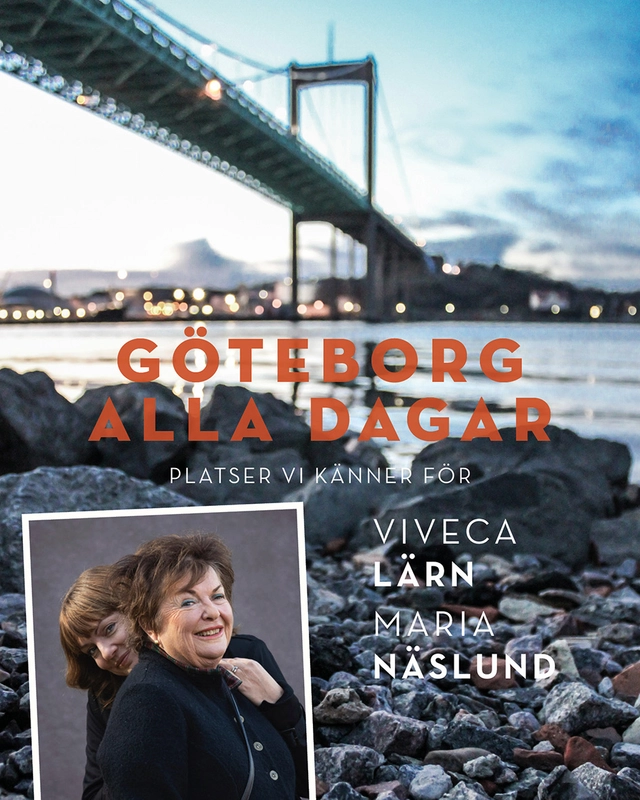 Göteborg alla dagar : platser vi känner för; Viveca Lärn, Maria Näslund; 2020