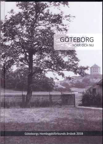 Göteborg förr och nu 2018; Gudrun Lönnroth, Staffan Sedenmalm, LarsOlof Lööf, Kerstin Wennerström, Henrik Saxenius, Jan Westin, Peter Nordby, Johannes Daun, Kristina Söderpalm; 2018