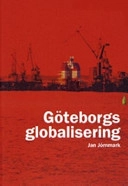 Göteborgs globalisering; Jan Jörnmark; 2005