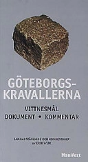 Göteborgskravallerna : dokument, vittnesmål, kommentar; Erik Wijk; 2001