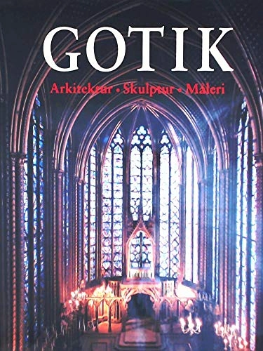 Gotik-Arkitektur, skulptur, måleri; Rolf Toman; 2000