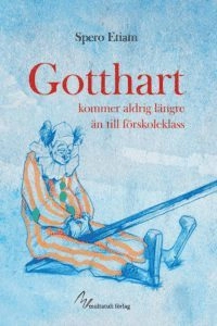 Gotthart kommer aldrig längre än till förskoleklass; Spero Etiam; 2020