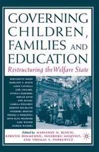 Governing children, families and education : restructuring the welfare state; M Bloch, Thomas S Popkewitz, K Holmlund, I Moqvist; 2003