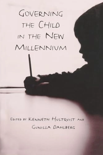 Governing the child in the new millenium; Kenneth Hultqvist; 2001