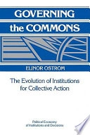 Governing the commons : the evolution of institutions for collective action; Elinor Ostrom; 1990