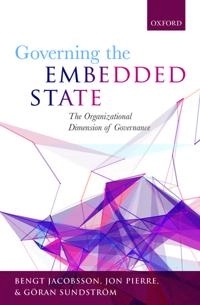 Governing the embedded state : the organizational dimension of governance; Bengt Jacobsson; 2015