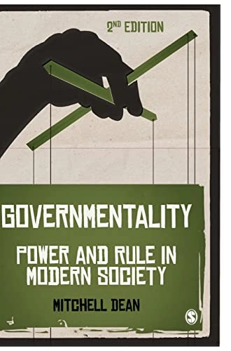 Governmentality : power and rule in modern society; Mitchell Dean; 2010