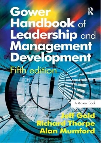 Gower Handbook of Leadership and Management Development; Richard Thorpe, Jeff Gold; 2010