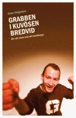 Grabben i kuvösen bredvid : om att vinna över ett handikapp; Jonas Helgesson; 2007