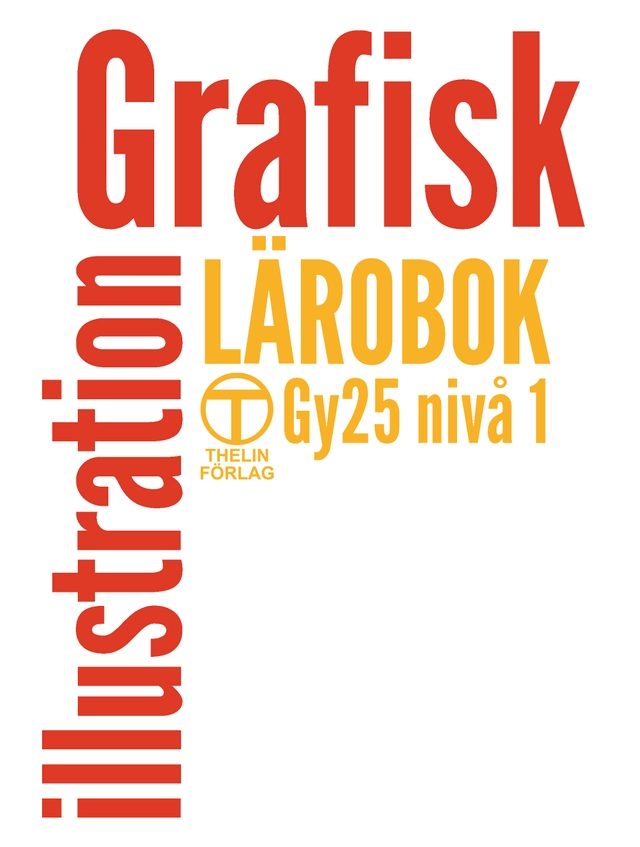 Grafisk illustration Gy25 nivå 1 - Lärobok med övningar; Meg Marnon; 2025