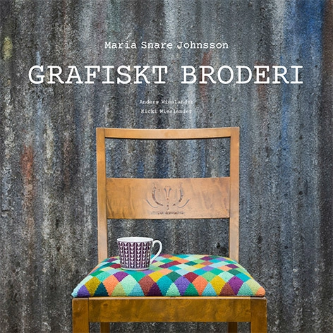 Grafiskt broderi; Kicki Wieslander, Maria Snare Johnsson; 2016