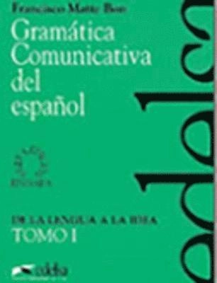 Gramática comunicativa del español · De la lengua a la idea, Tomo 1; Francisco Matte Bon; 1995