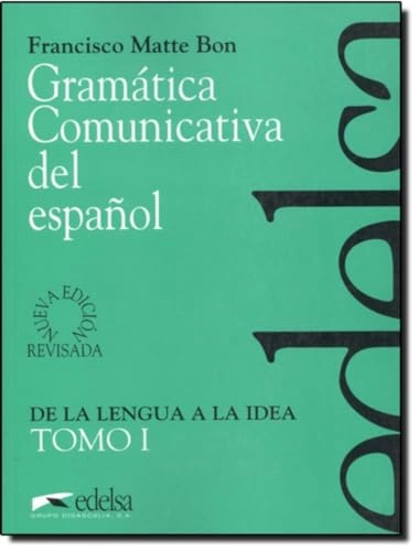 Gramática comunicativa del español · Tomo 1 · De la lengua a la idea; Francisco Matte Bon; 1995
