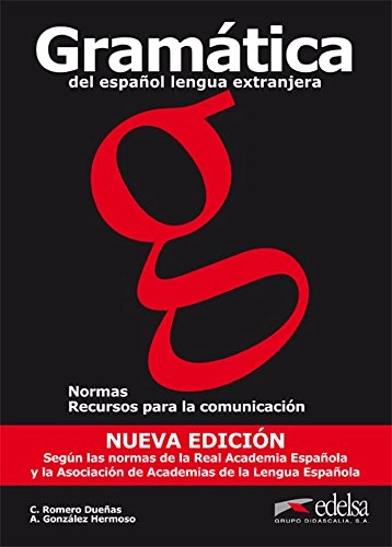 Gramatica de espanol lengua extranjera; Carlos Romero Dueñas, Alfredo González Hermoso; 2011