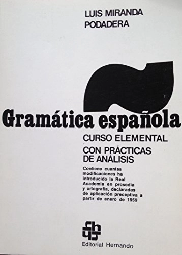 Gramática española: curso elemental con prácticas de análisis ...; Luis Miranda Podadera; 1980