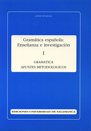Gramática española : enseñanza e investigación; Josse De Kock; 1990
