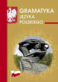 Gramatyka języka polskiego; Justyna Rudomina, Maria Mameła