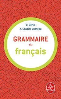 Grammaire du français; Delphine Denis; 1997