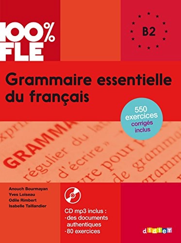 Grammaire essentielle du français B2; Anouch Bourmayan; 2017