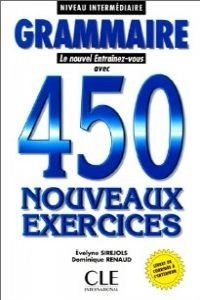 Grammaire : le nouvel entrâinez-vous avec 450 nouveaux exercises; Evelyne Sirejols; 1996