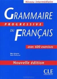 Grammaire progressive du français : avec 600 exercices :  [niveau intermédiaire]; Maïa Grégoire; 2003