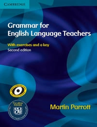Grammar for English language teachers; Martin Parrott; 2010